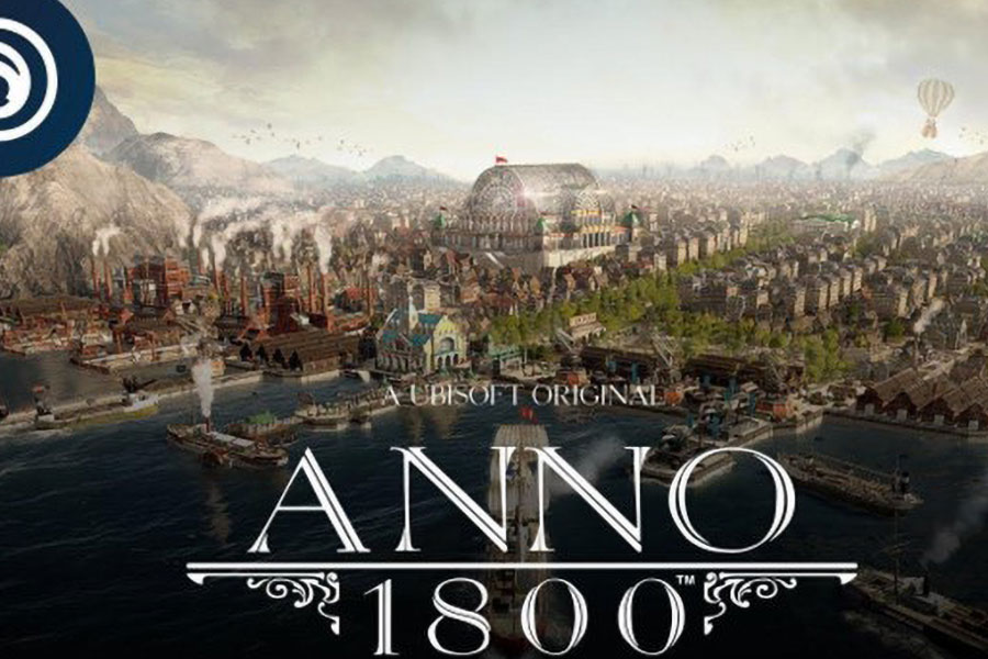 The Official Picture of Anno 1800, One of best video games for entrepreneurs.